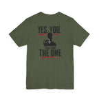 "Yes You. You Are The One" Motivational Graphic T-Shirt