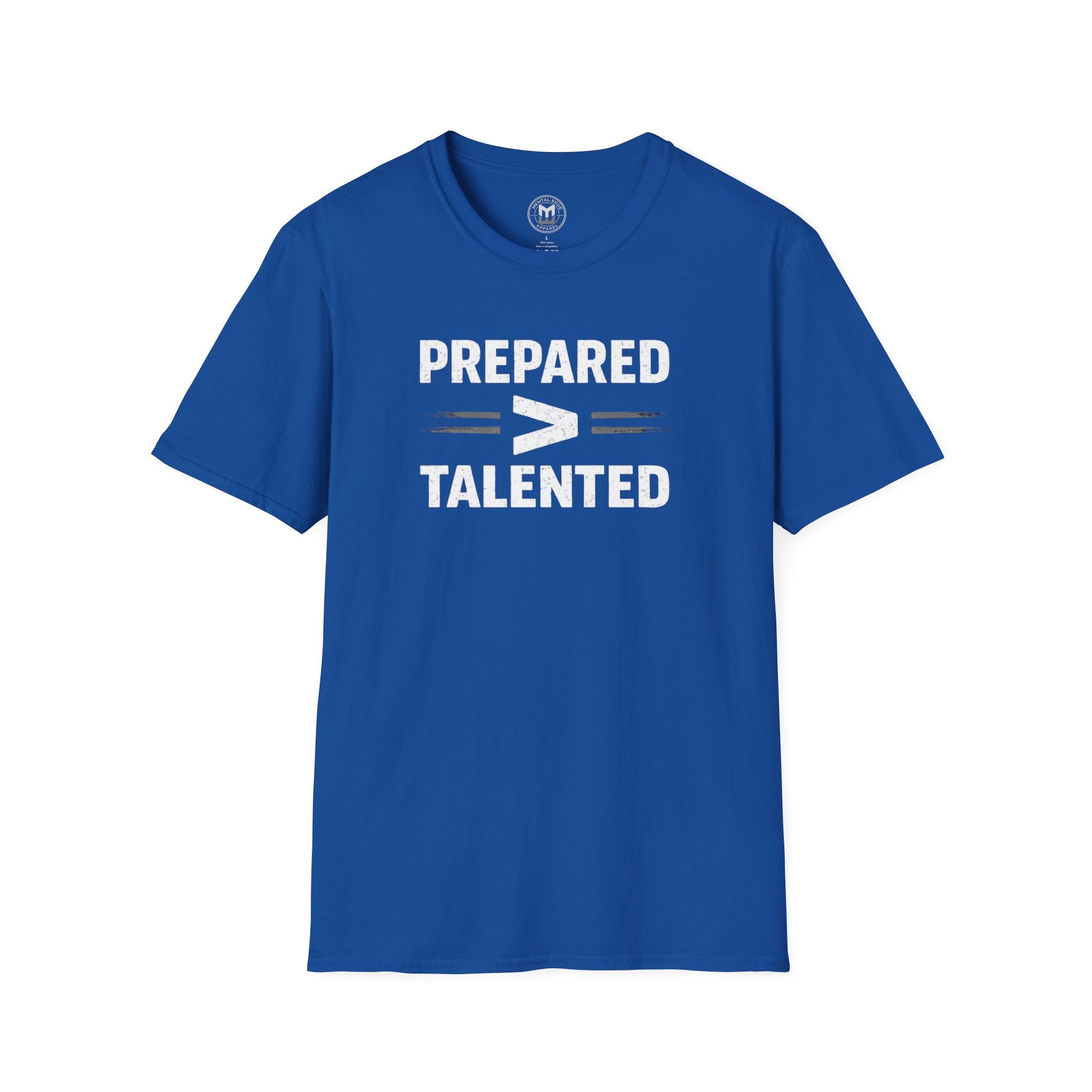 Prepared > Talented T-Shirt — Motivational Athletic Tee