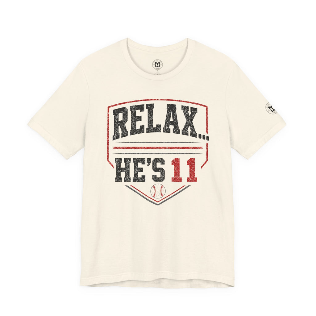 Relax... He's 11 Baseball Parents Tee