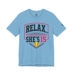 Relax… She’s 15 Softball Parents Tee