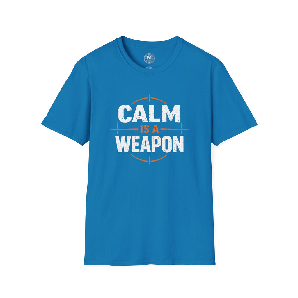Calm Is a Weapon T-Shirt
