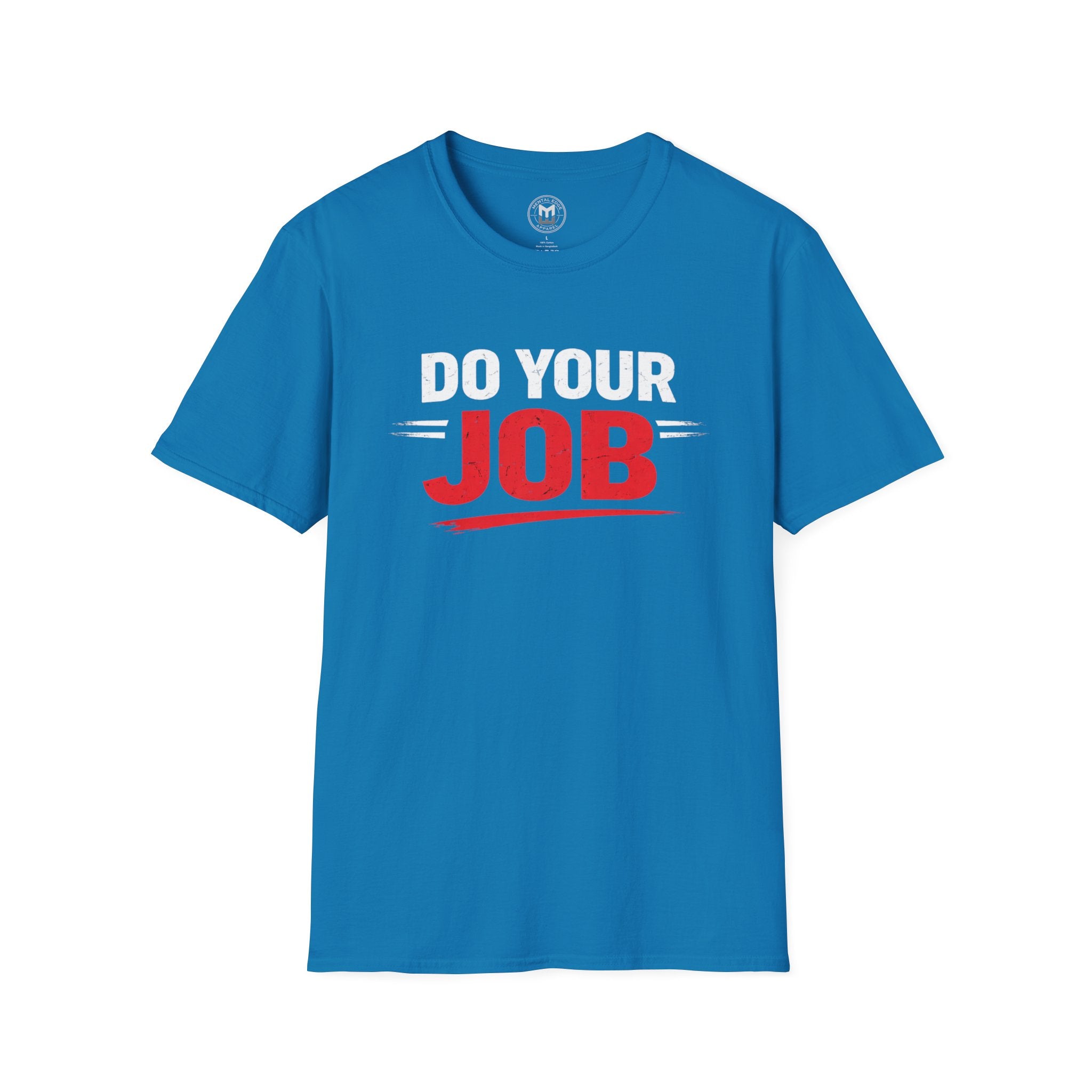 Do Your Job T-Shirt — Motivational Work & Team Spirit Tee