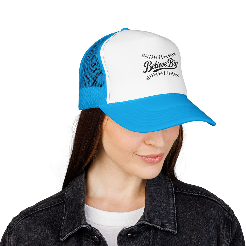 Believe Big Baseball Foam Trucker Hat