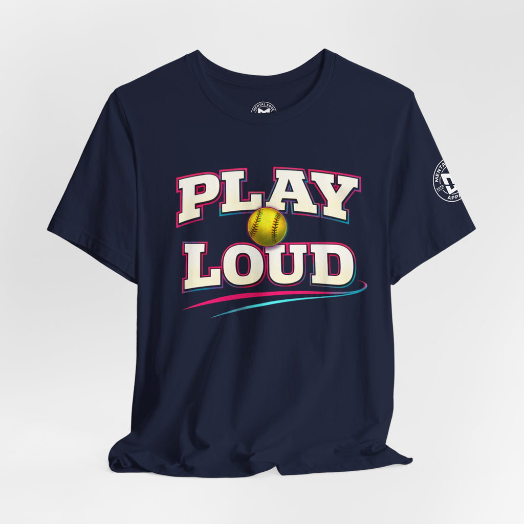 Play Loud Softball T-Shirt