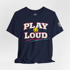 Play Loud Softball T-Shirt