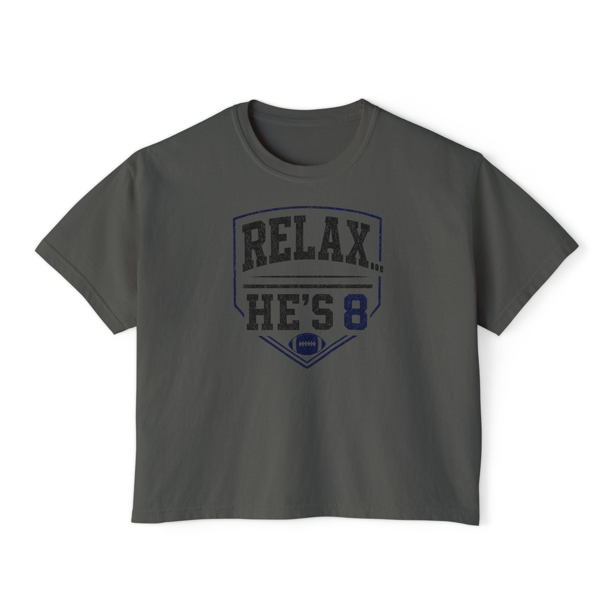 Relax… He’s 8 Boxy Tee Football Mom Shirt