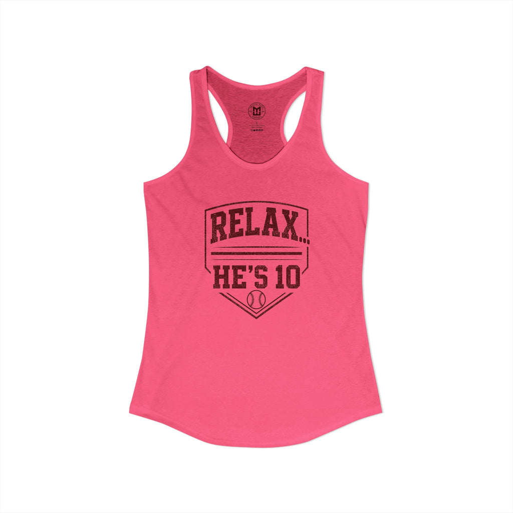 Relax He's 10 Baseball Moms Racerback Tank