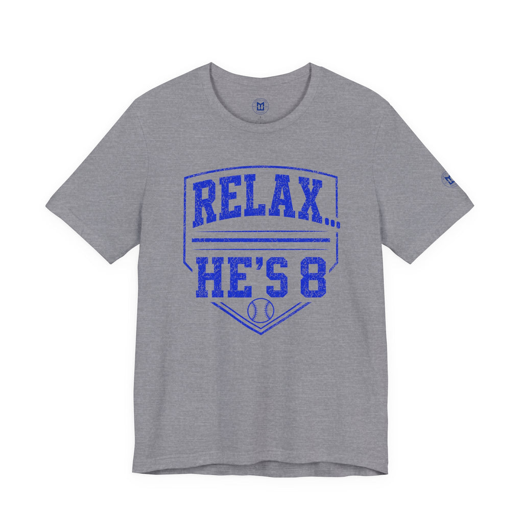 Relax... He's 8 Baseball Parent T-Shirt - Royal Blue