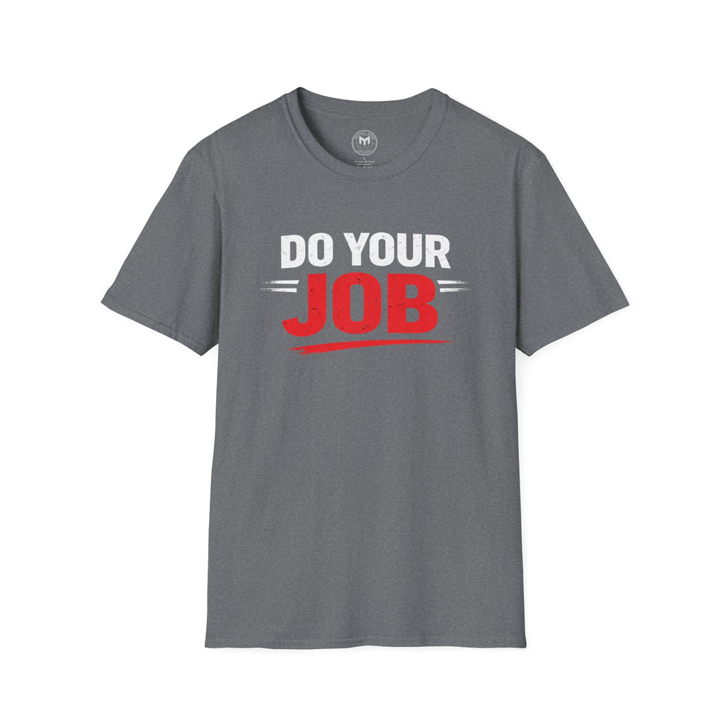 Do Your Job T-Shirt — Motivational Work & Team Spirit Tee