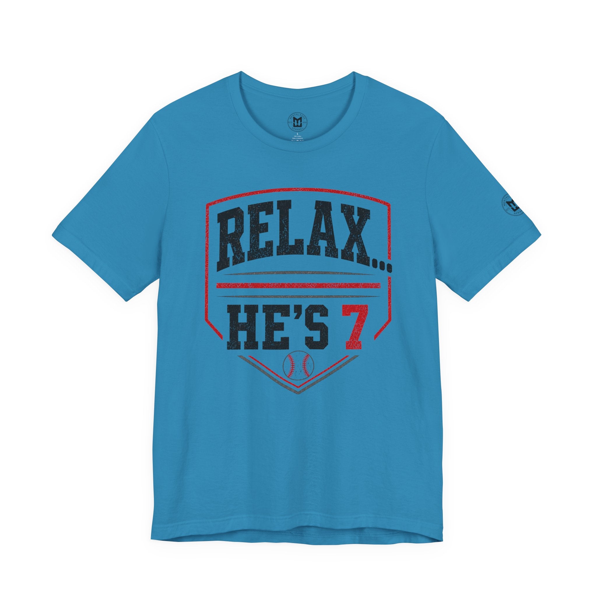 Relax… He’s 7 Baseball Parents Tee
