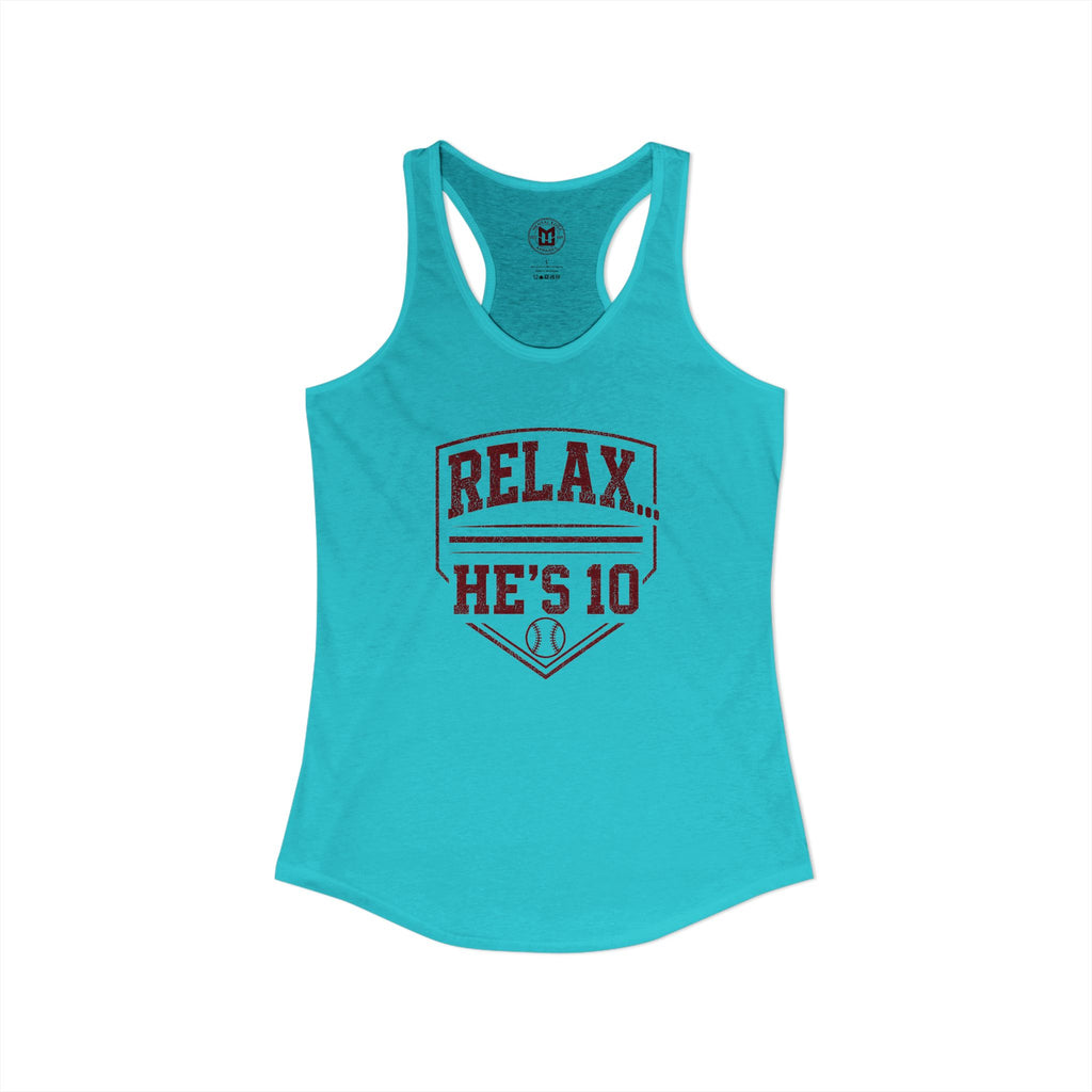 Relax He's 10 Baseball Moms Racerback Tank