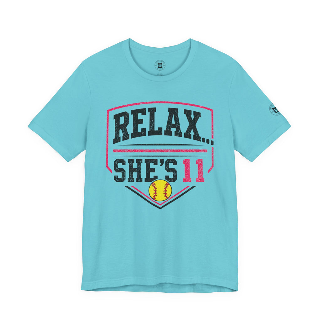 "Relax... She's 11" Softball Parents T-Shirt