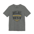 Relax… He's 8 Parent Baseball Tee