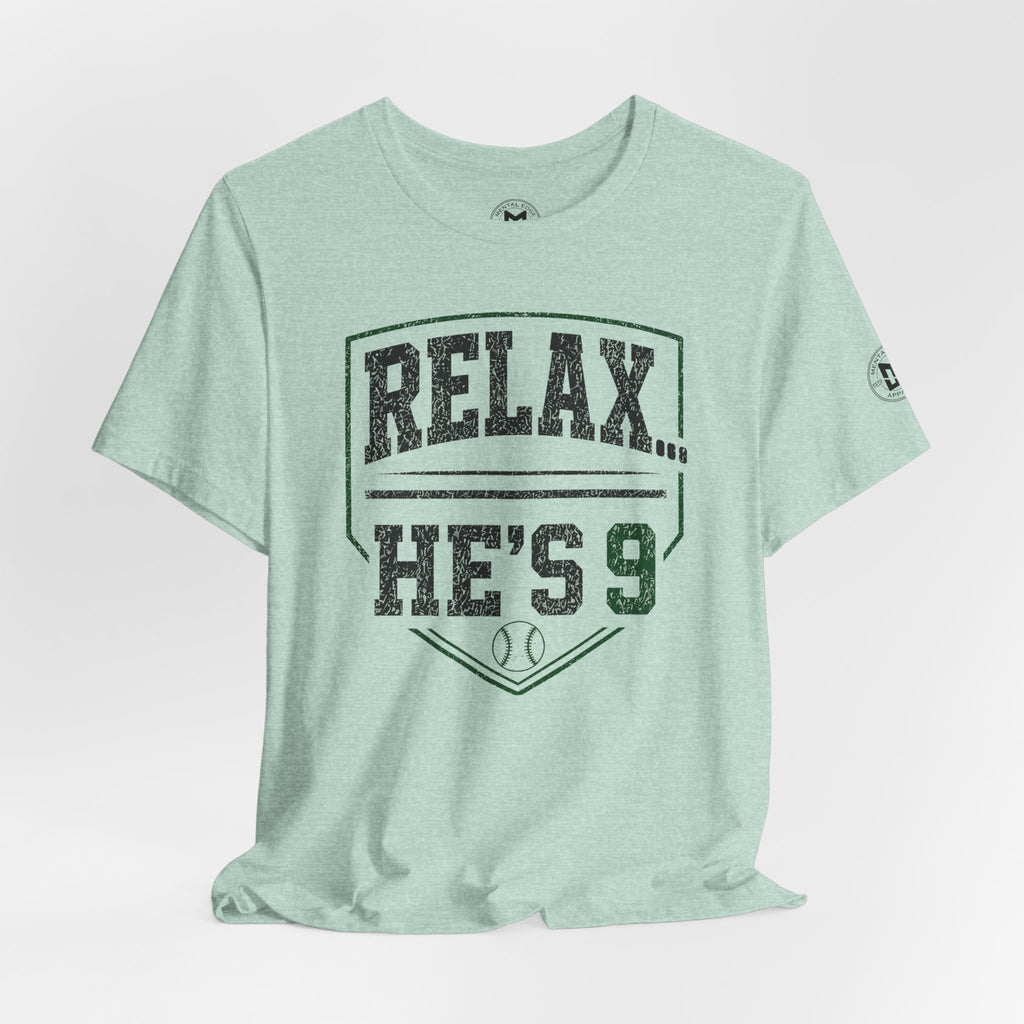 Relax He’s 9 Baseball Parent Tee — Hunter Green