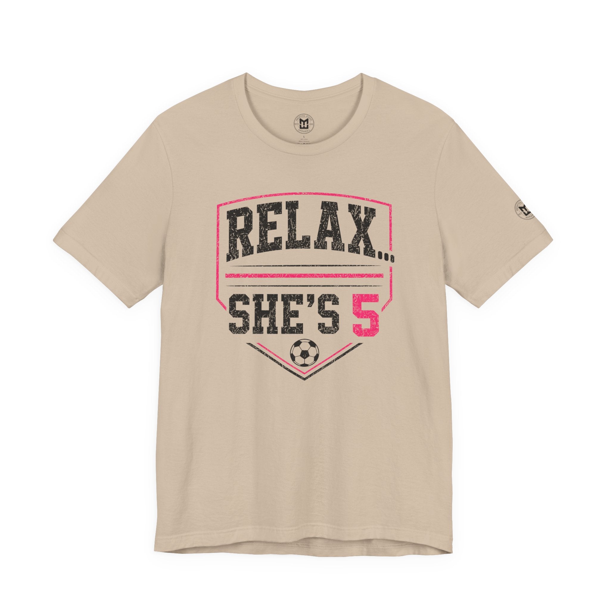 Relax... She’s 5 Soccer Mom Tee