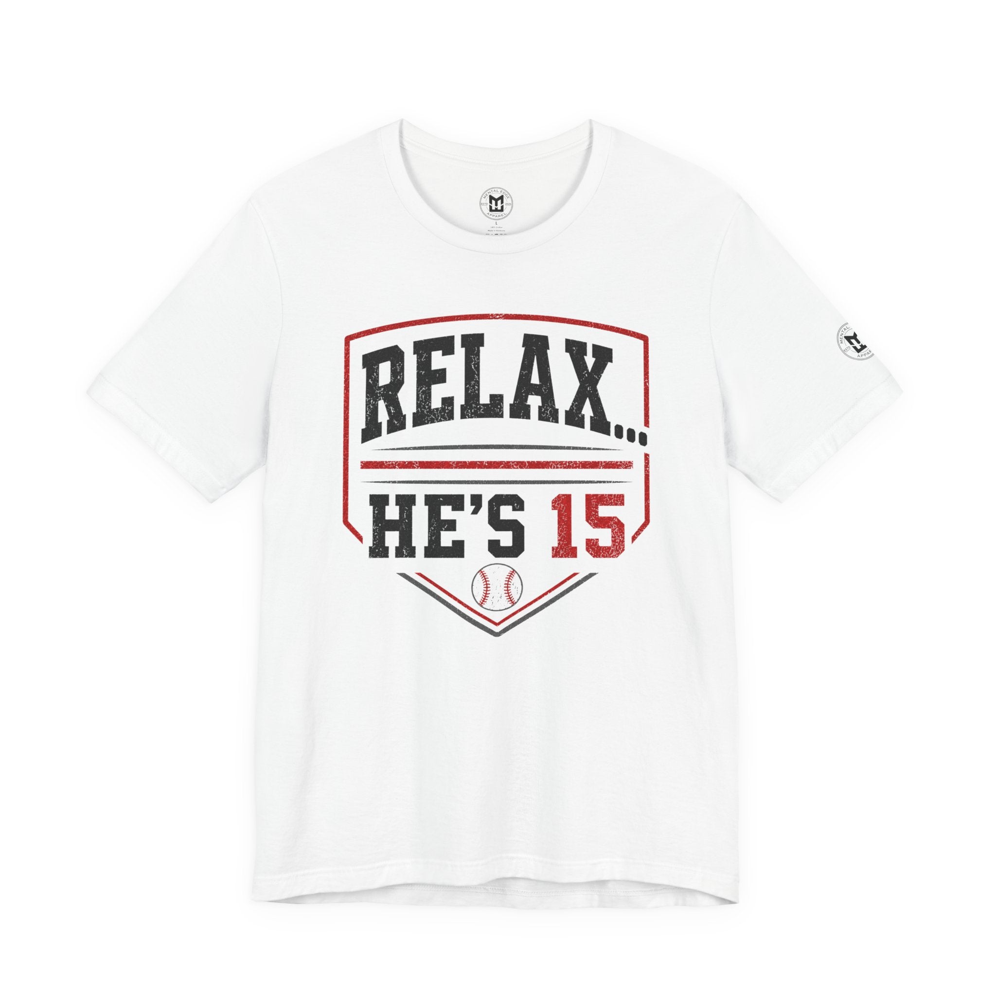 Relax... He's 15 Baseball T-Shirt