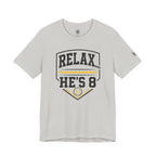 Relax… He's 8 Parent Baseball Tee