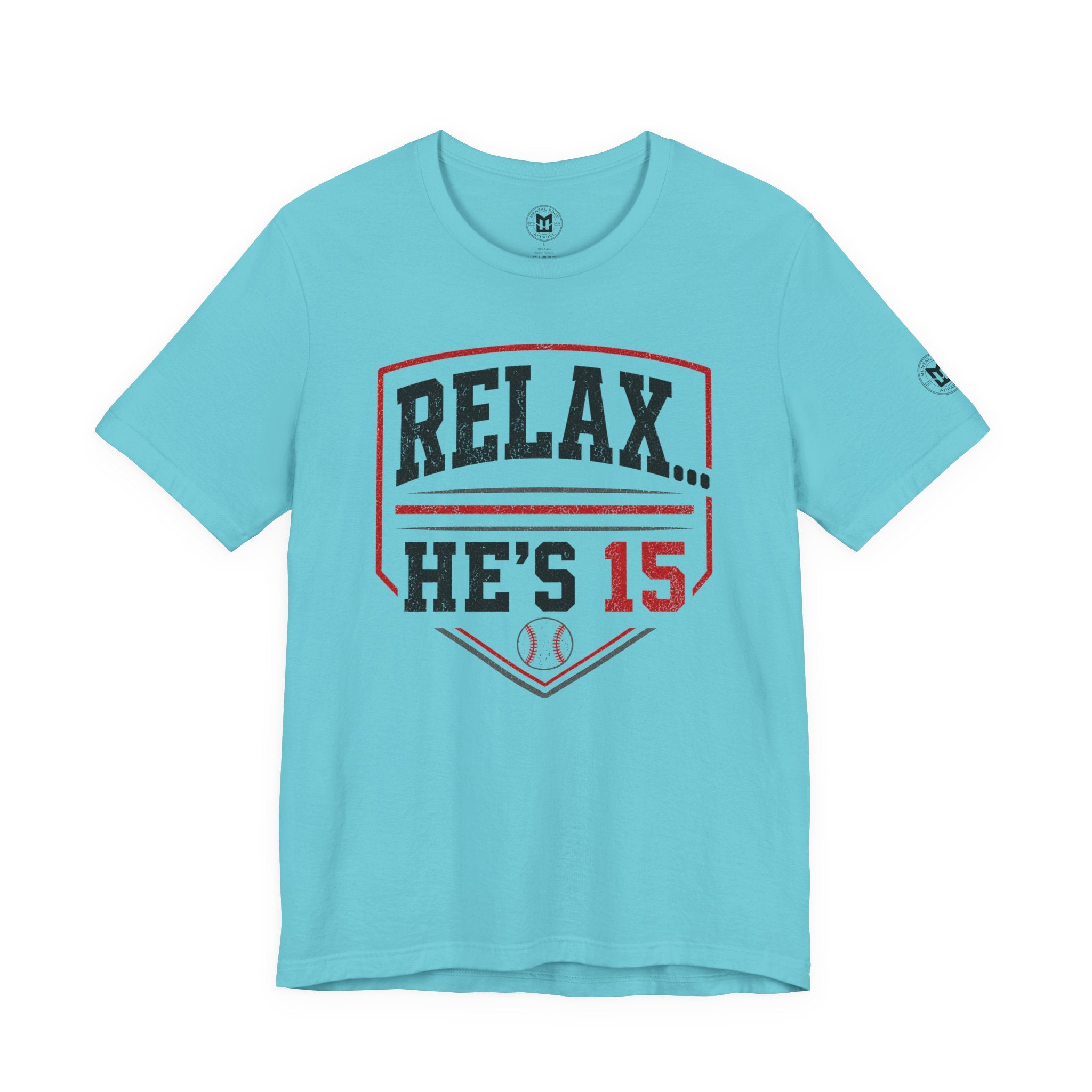 Relax... He's 15 Baseball T-Shirt