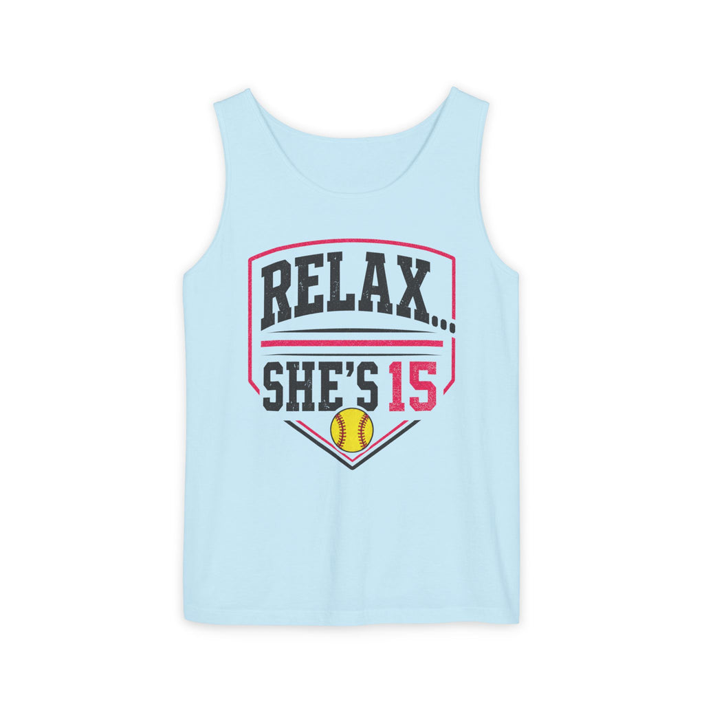 Relax... She's 15 Softball Parents Tank Top