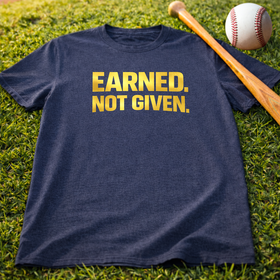 Earned. Not Given. T-Shirt — Motivational Gym Tee