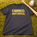 Earned. Not Given. T-Shirt — Motivational Gym Tee