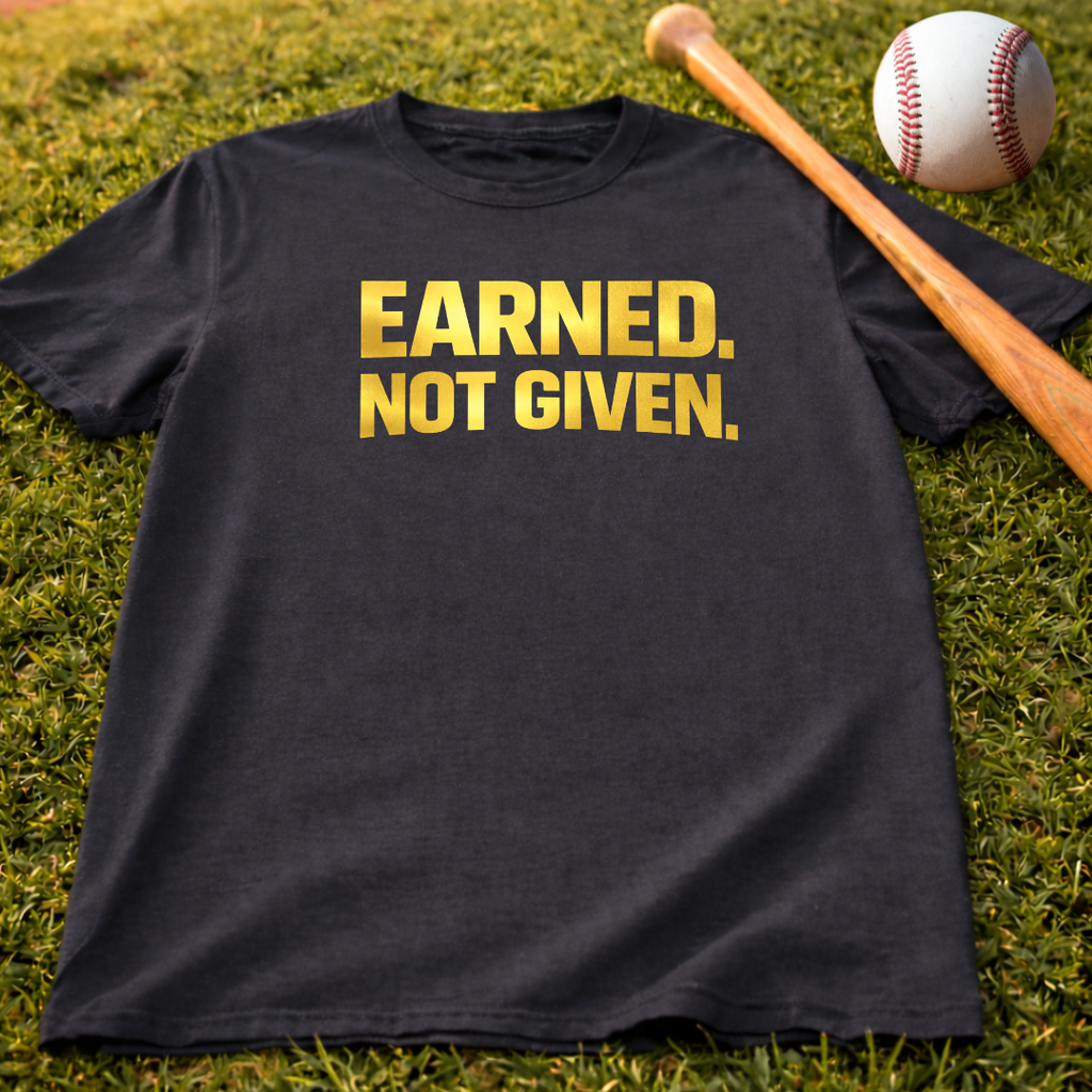 Earned. Not Given. T-Shirt — Motivational Gym Tee