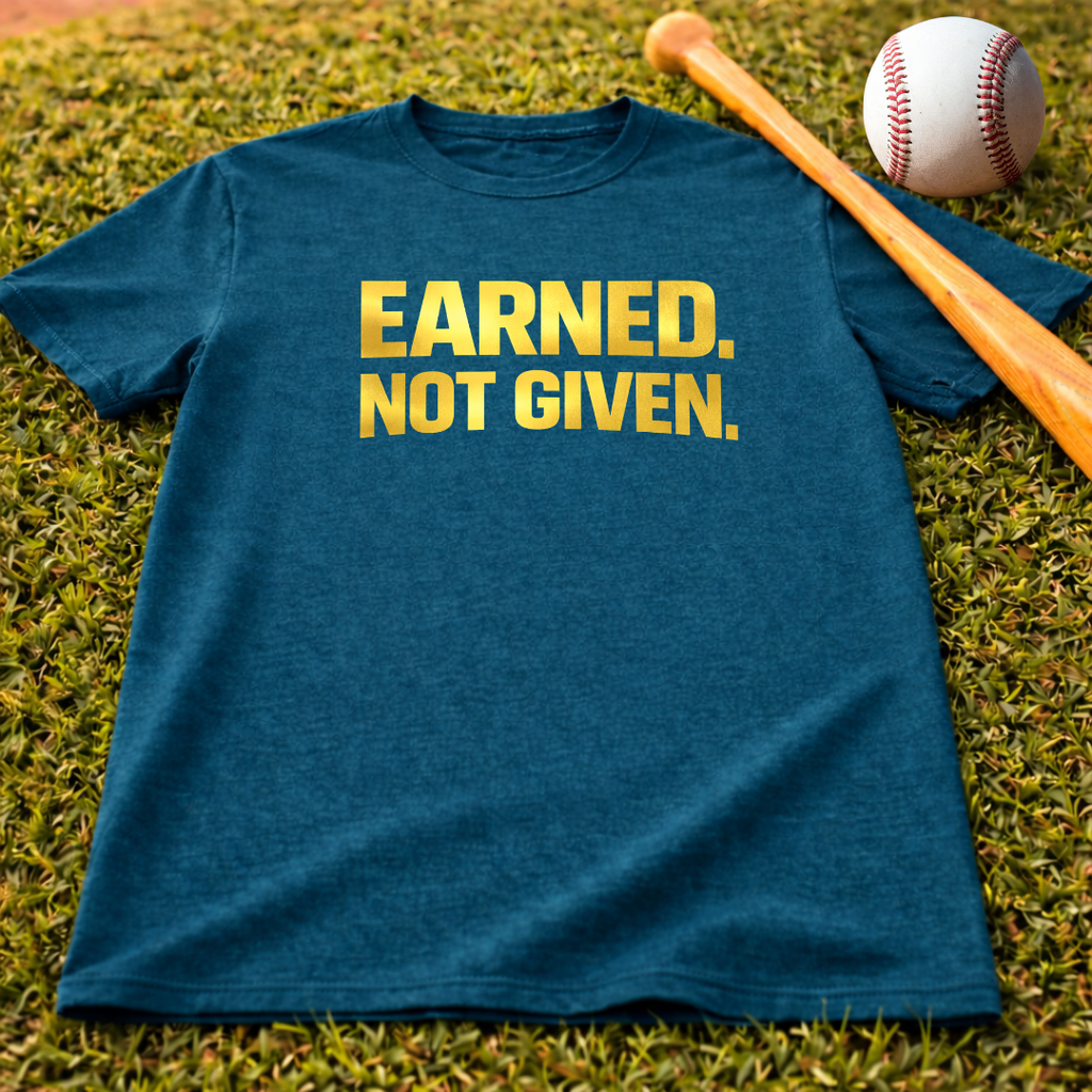 Earned. Not Given. T-Shirt — Motivational Gym Tee