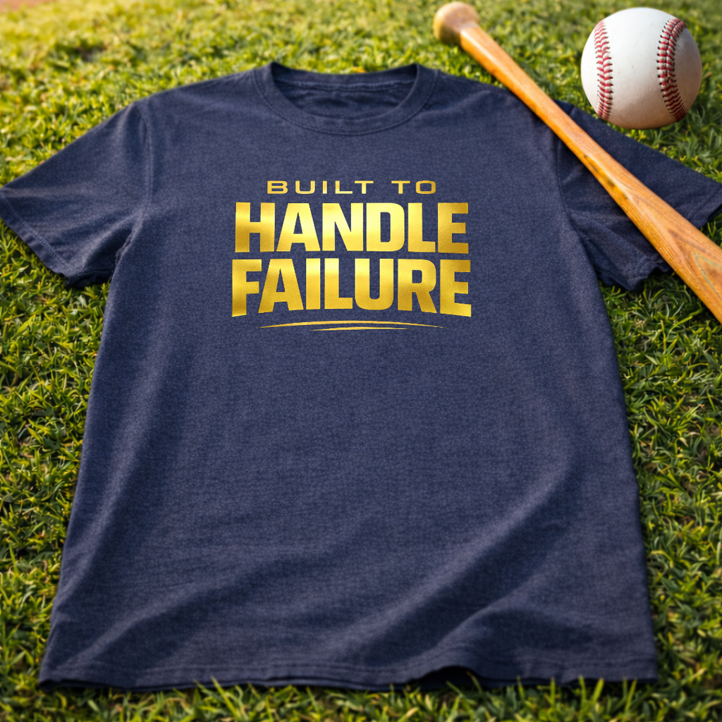 Built to Handle Failure Tee
