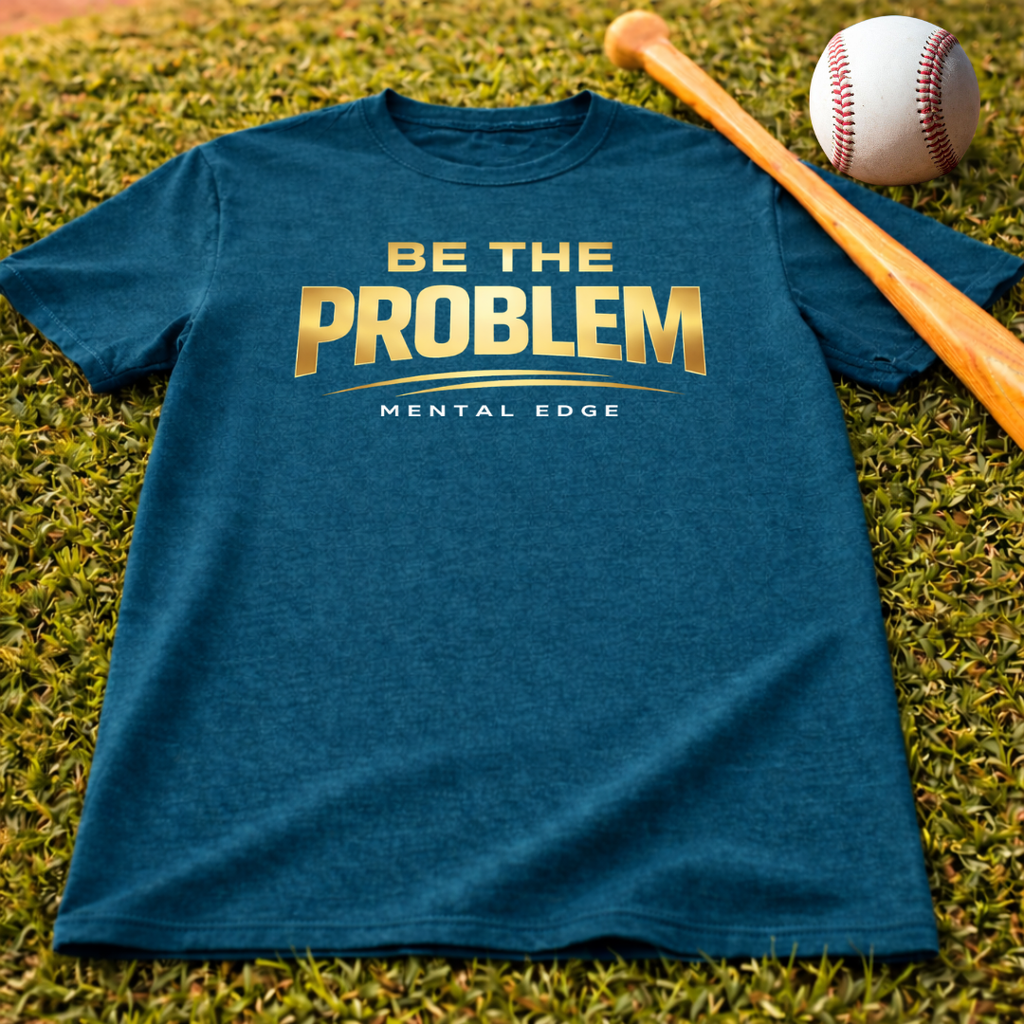 Be The Problem T‑Shirt