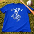 Still Got It Skeleton Baseball Tee — Vintage Baseball T‑Shirt for Fans