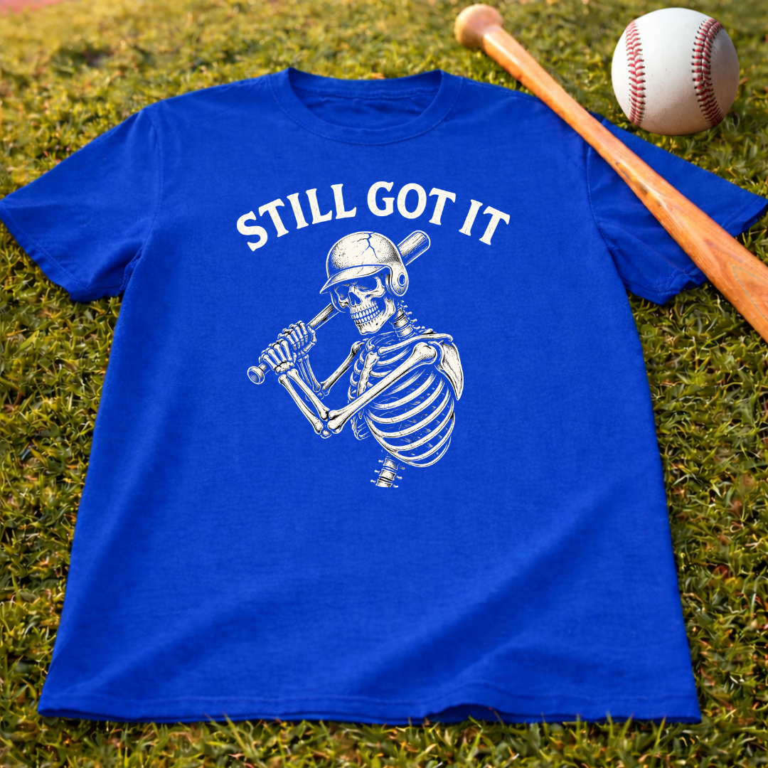 Still Got It Skeleton Baseball Tee — Vintage Baseball T‑Shirt for Fans