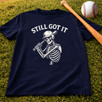 Still Got It Skeleton Baseball Tee — Vintage Baseball T‑Shirt for Fans
