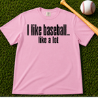 Adult Unisex "I Like Baseball...like a lot" Comfort Colors Garment-Dyed T-shirt