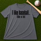 Adult Unisex "I Like Baseball...like a lot" Comfort Colors Garment-Dyed T-shirt