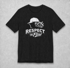 Respect The Flow Adult T-Shirt