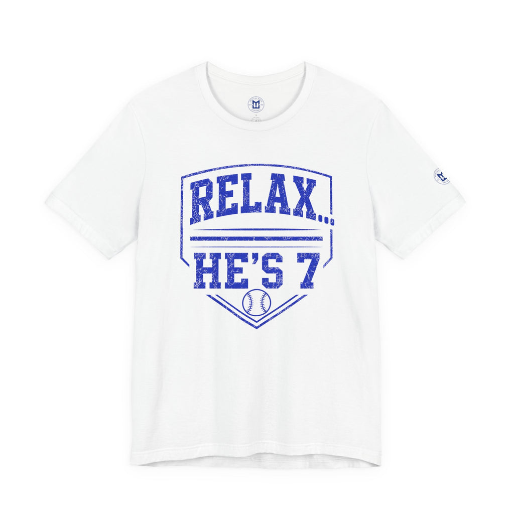 Relax… He's 7 Baseball Parents Tee - Blue