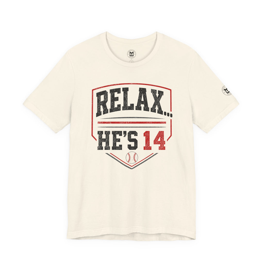 Relax... He's 14 Baseball Parents Tee