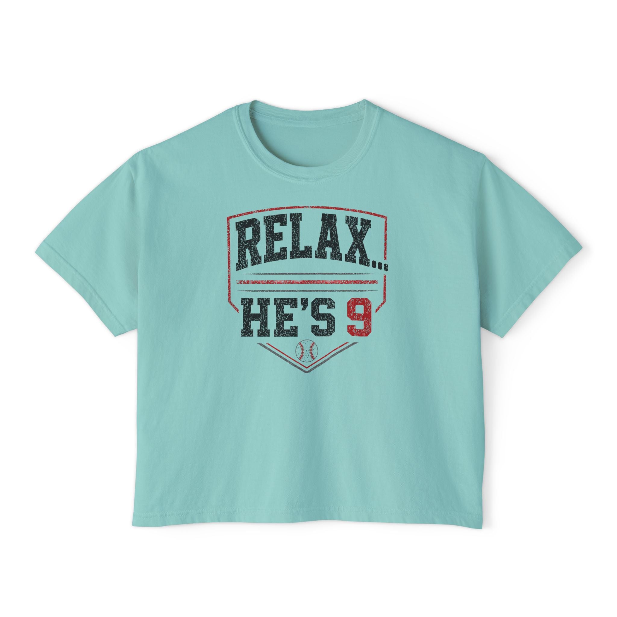 Relax... He's 9 Boxy Tee