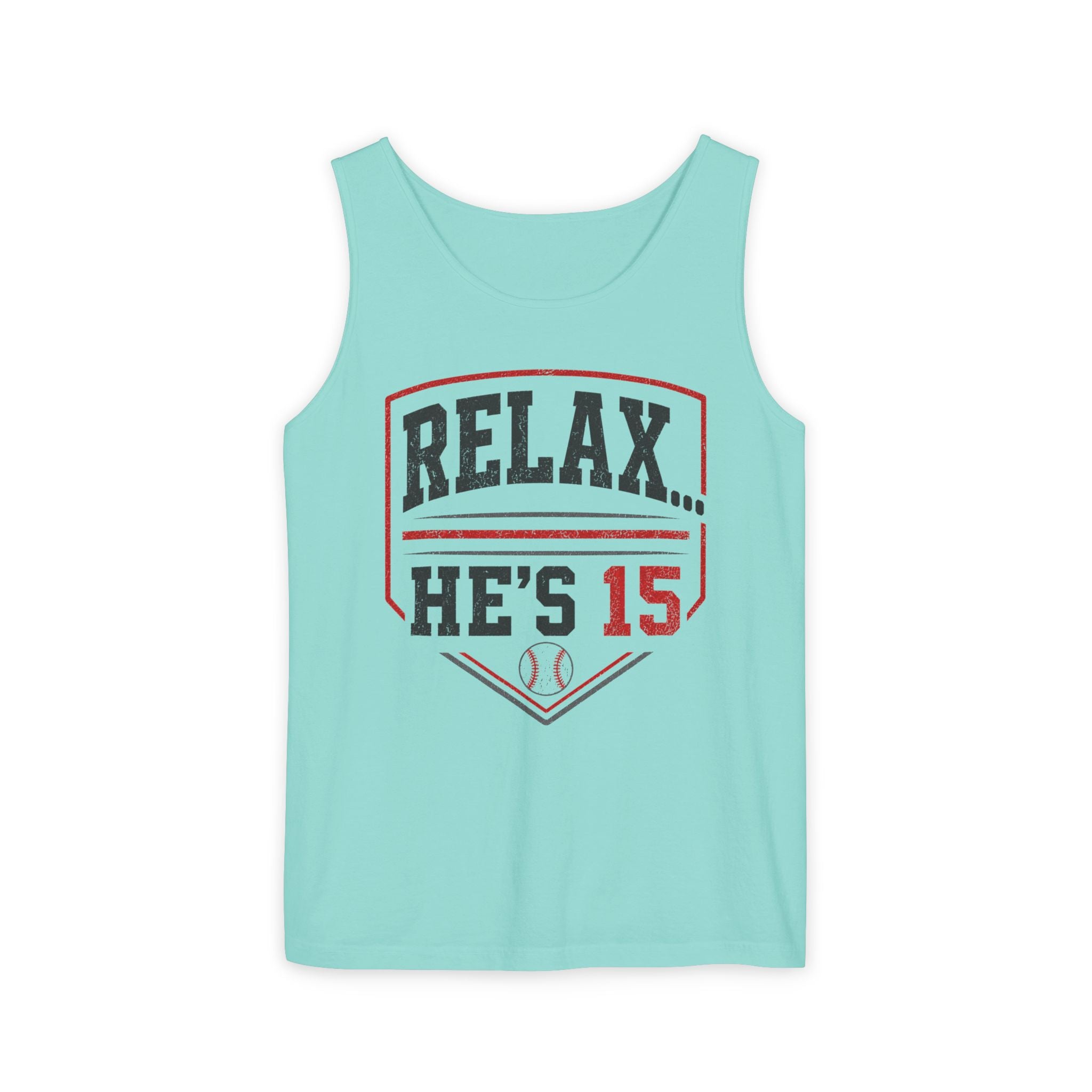 Relax He's 15 Baseball Parent Tank Top — Youth Sports Mom Gift