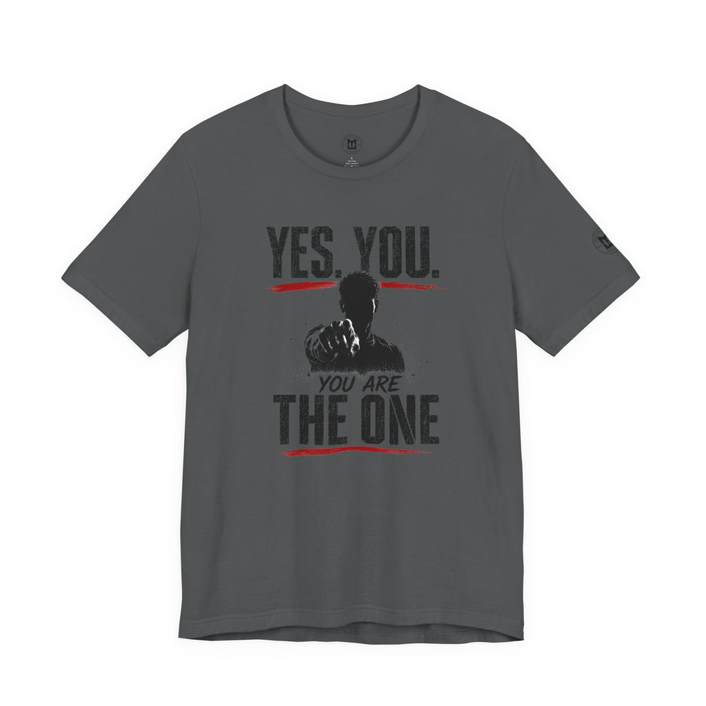 Yes You Are The One Tee - Motivational Graphic T-Shirt