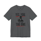 Yes You Are The One Tee - Motivational Graphic T-Shirt