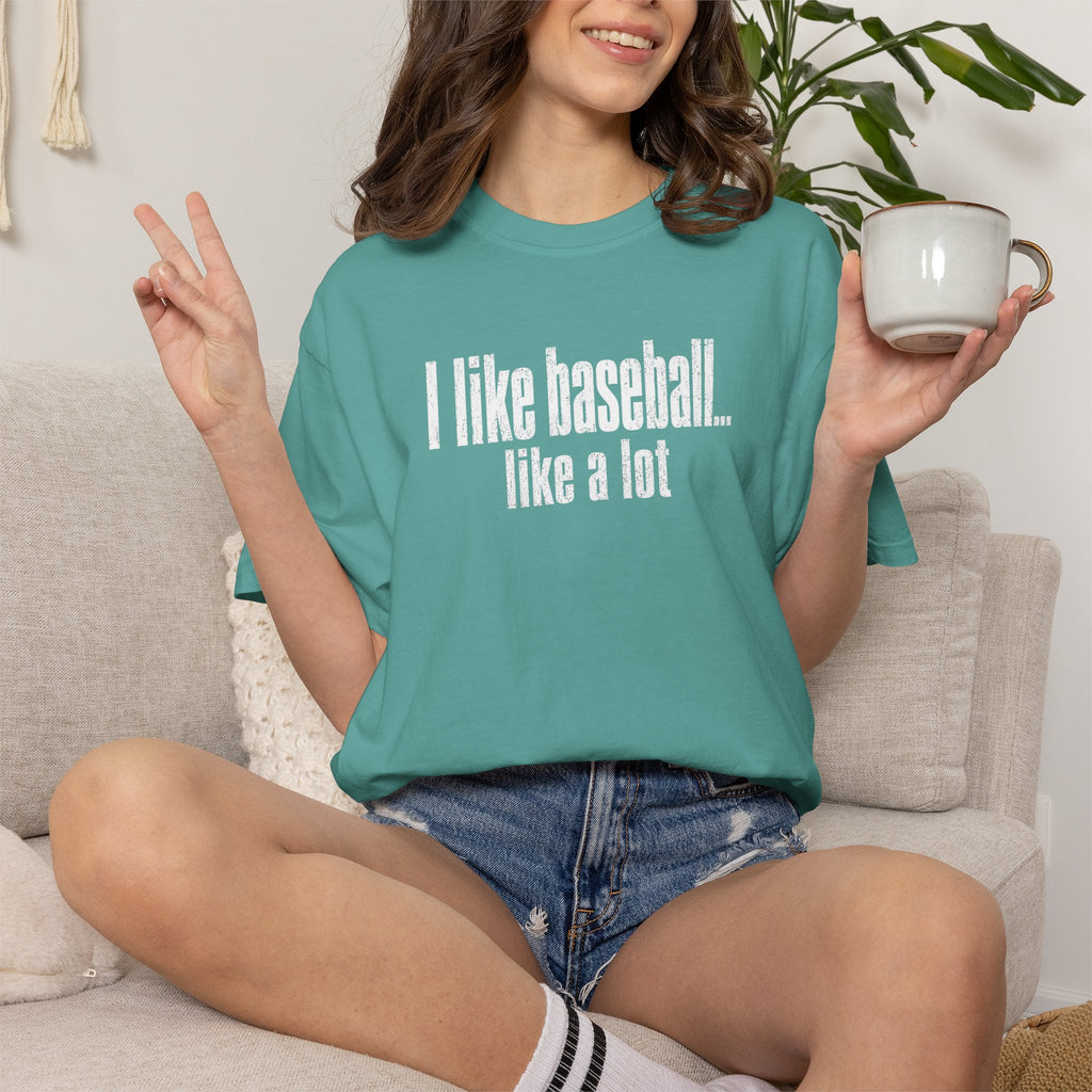 Adult Unisex "I Like Baseball...like a lot Garment-Dyed T-shirt