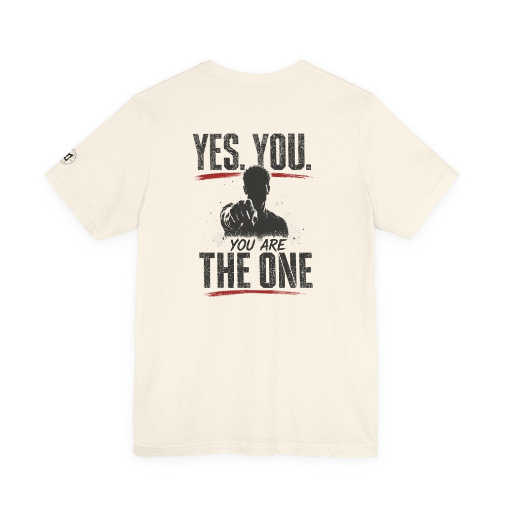 "Yes You. You Are The One" Motivational Graphic T-Shirt