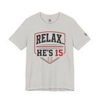 Relax... He's 15 Baseball T-Shirt