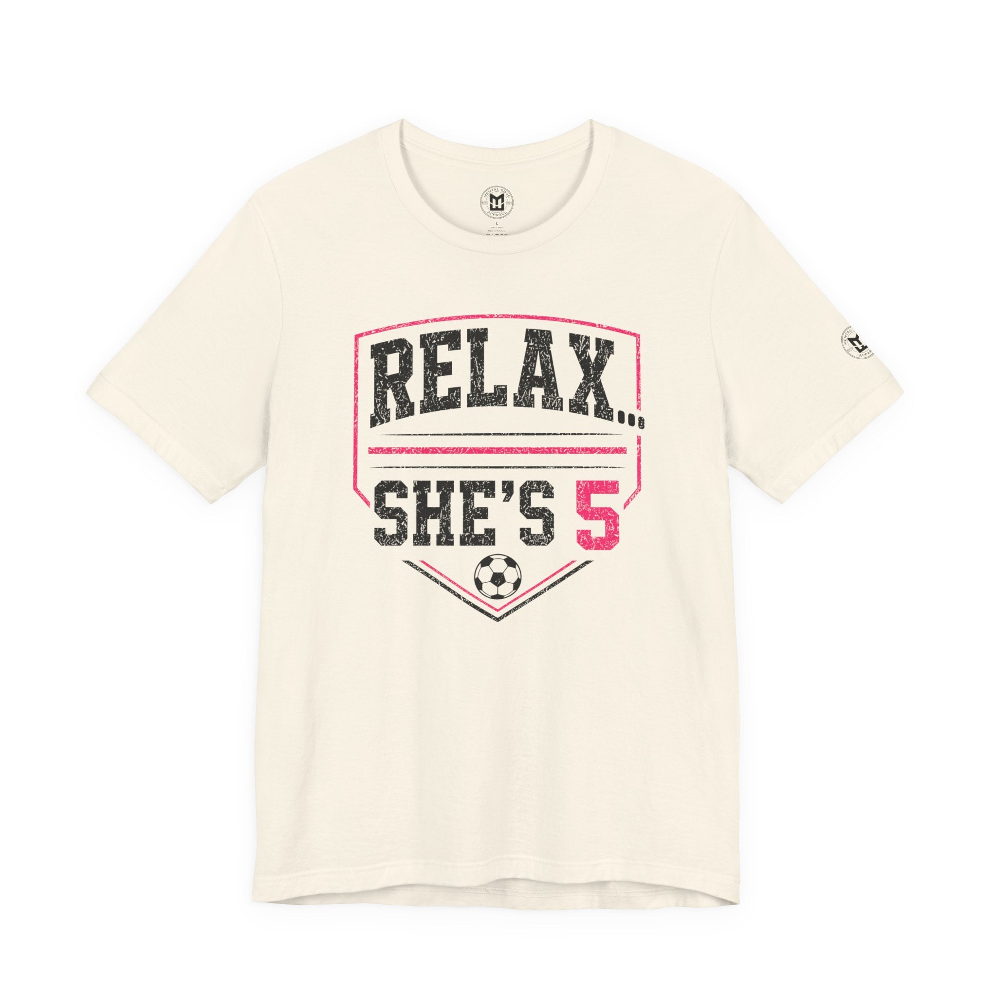 Relax... She’s 5 Soccer Mom Tee