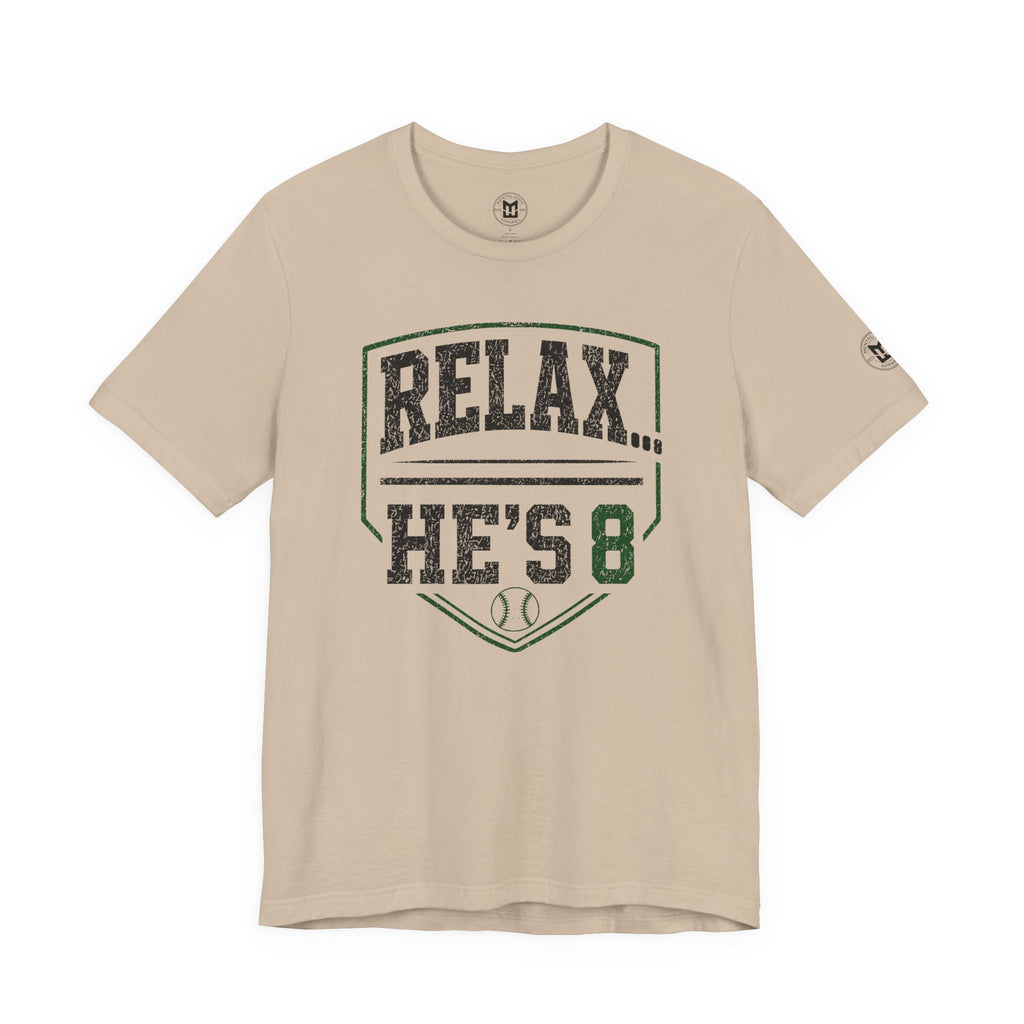 Relax… He's 8 Baseball Parent Tee