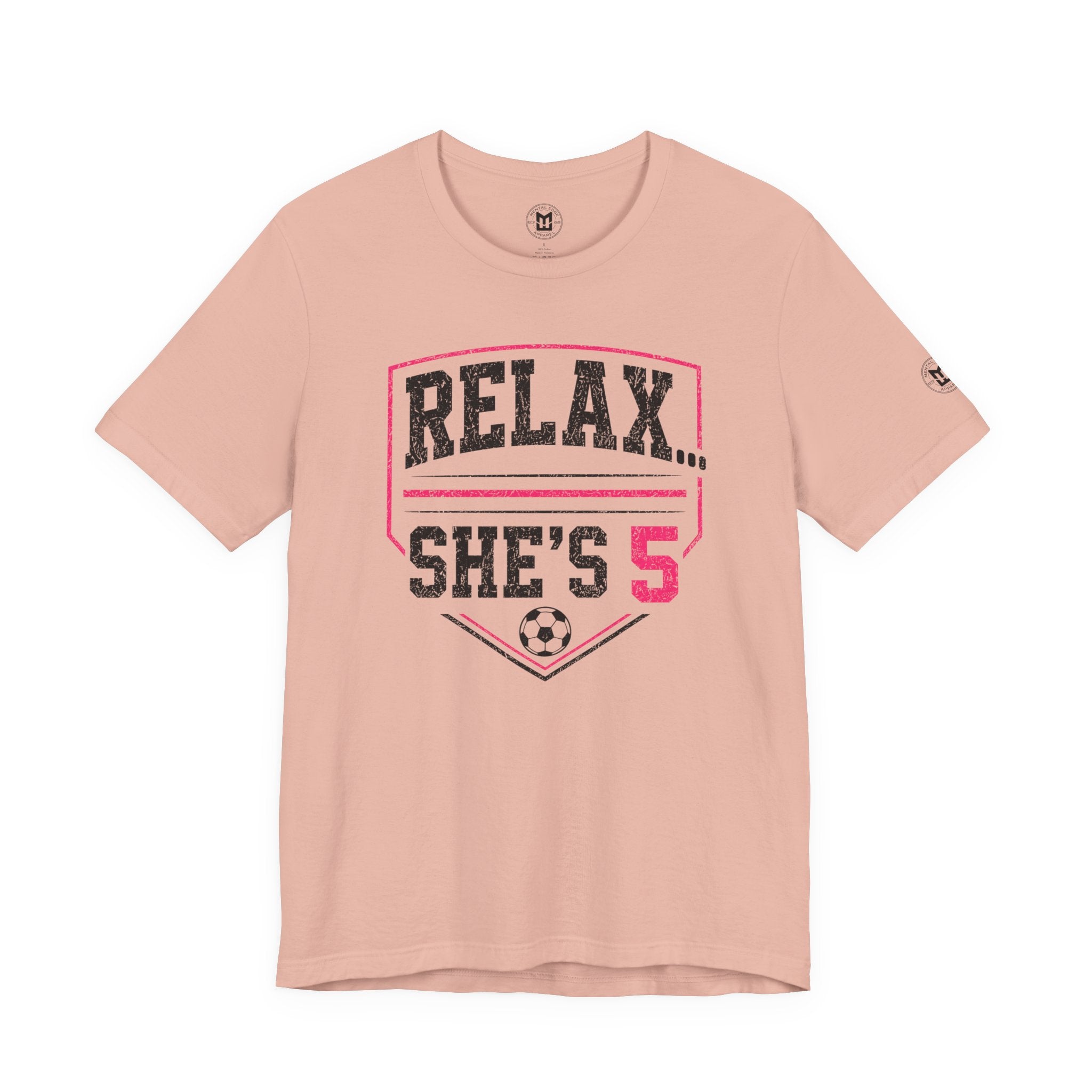 Relax... She’s 5 Soccer Mom Tee