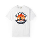 Live Love Baseball Unisex Garment-Dyed T-shirt