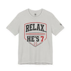 Relax… He’s 7 Baseball Parents Tee