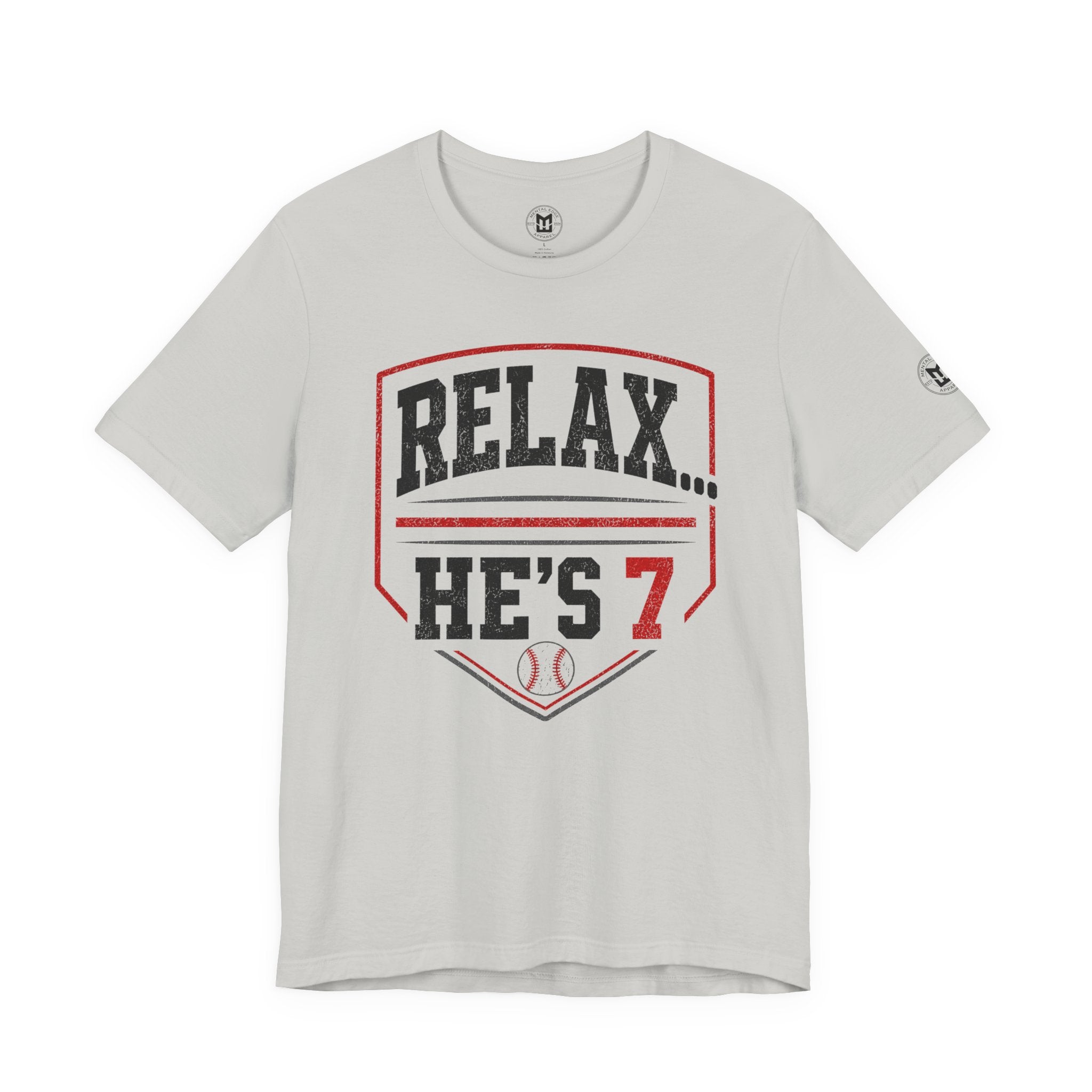 Relax… He’s 7 Baseball Parents Tee